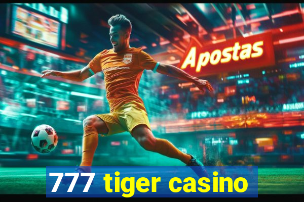 777 tiger casino