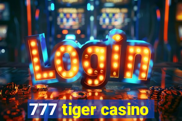 777 tiger casino