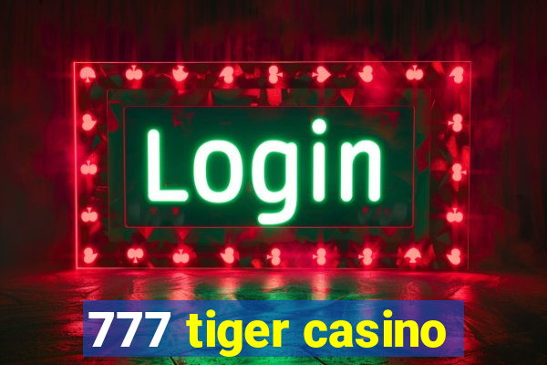 777 tiger casino