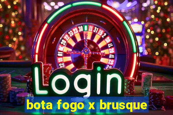 bota fogo x brusque