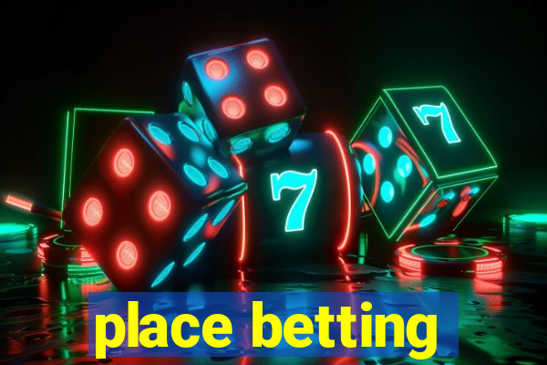 place betting