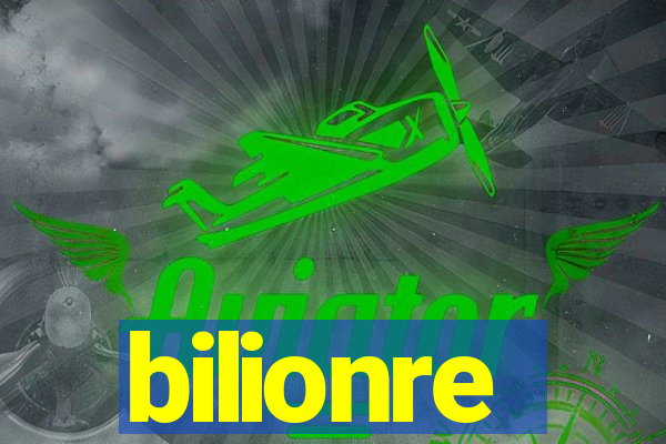 bilionre