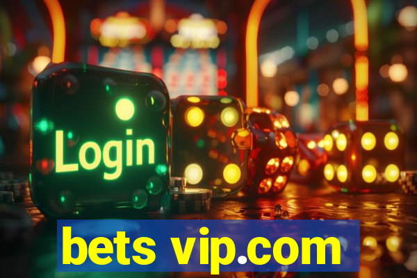 bets vip.com