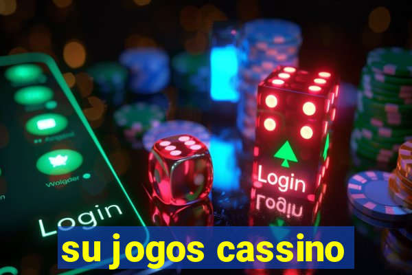 su jogos cassino