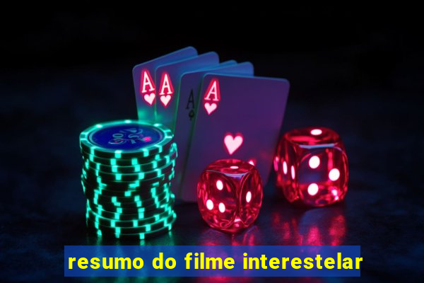 resumo do filme interestelar