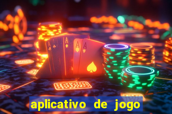 aplicativo de jogo que da dinheiro