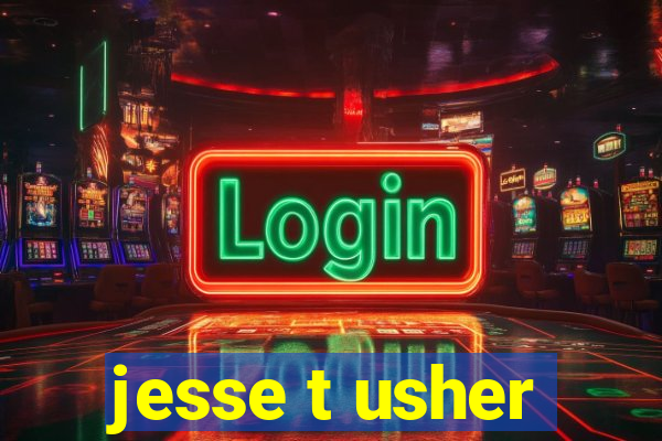 jesse t usher