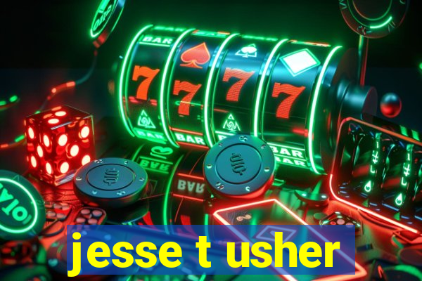 jesse t usher