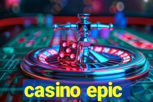 casino epic