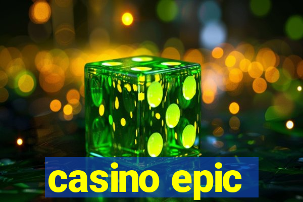 casino epic