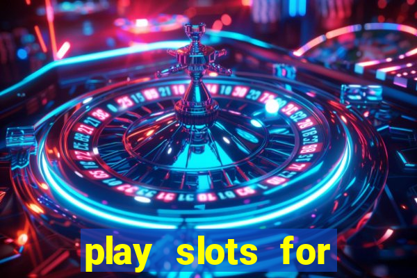 play slots for free no downloads