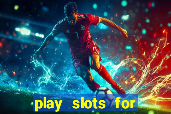 play slots for free no downloads