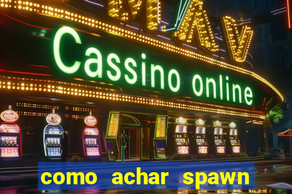 como achar spawn de blaze