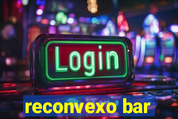 reconvexo bar