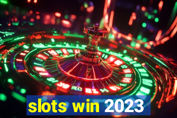 slots win 2023