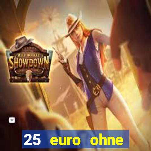 25 euro ohne einzahlung casino