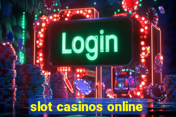 slot casinos online