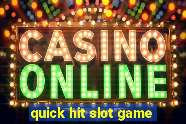 quick hit slot game