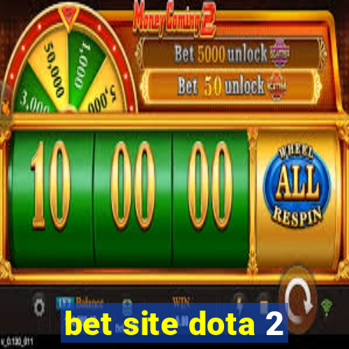 bet site dota 2