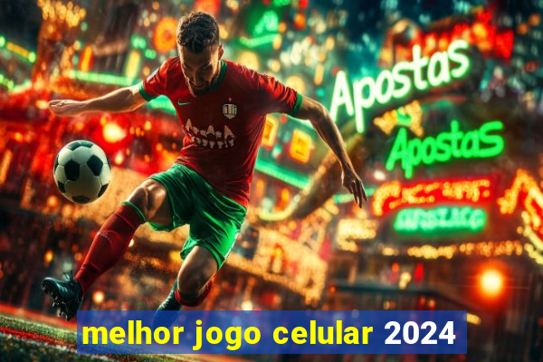 melhor jogo celular 2024