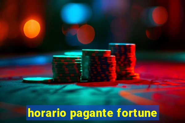 horario pagante fortune