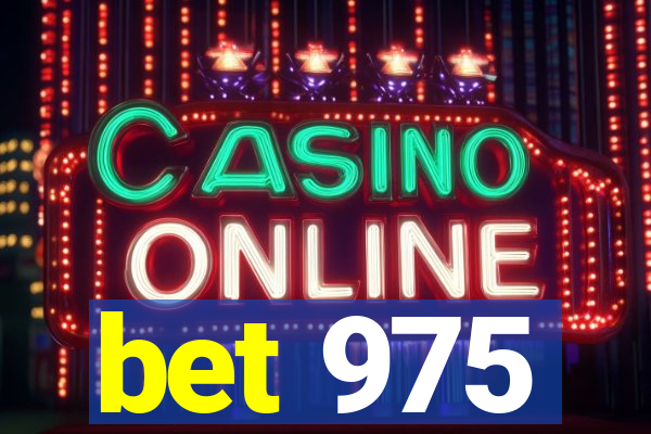 bet 975