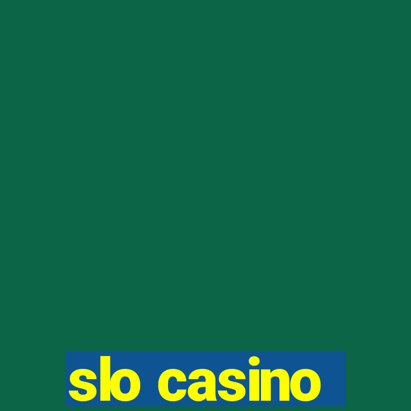 slo casino