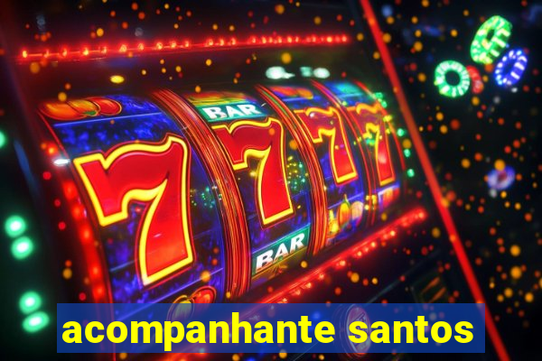 acompanhante santos