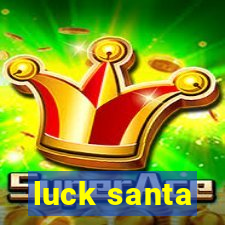 luck santa