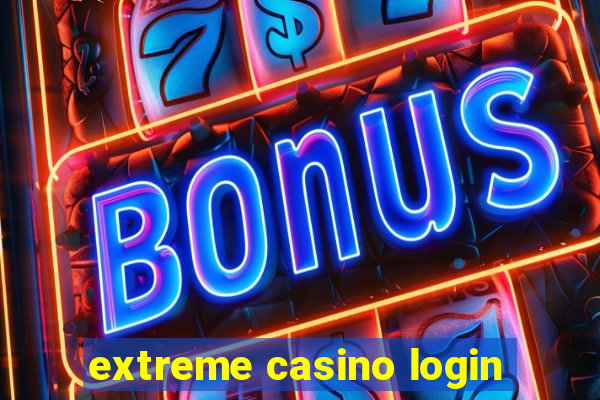 extreme casino login