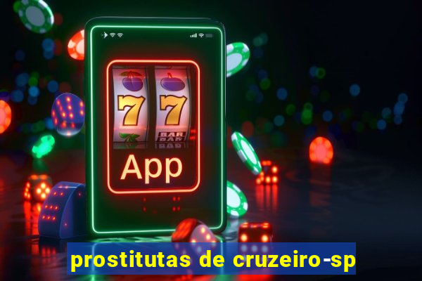 prostitutas de cruzeiro-sp