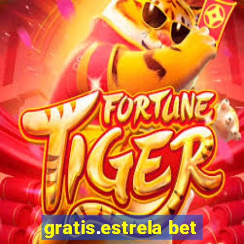 gratis.estrela bet