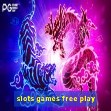 slots games free play