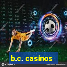 b.c. casinos