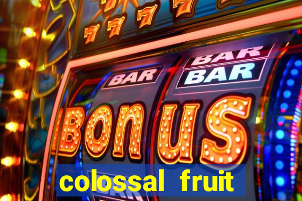 colossal fruit smash slot