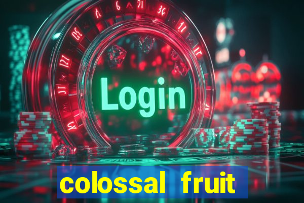 colossal fruit smash slot