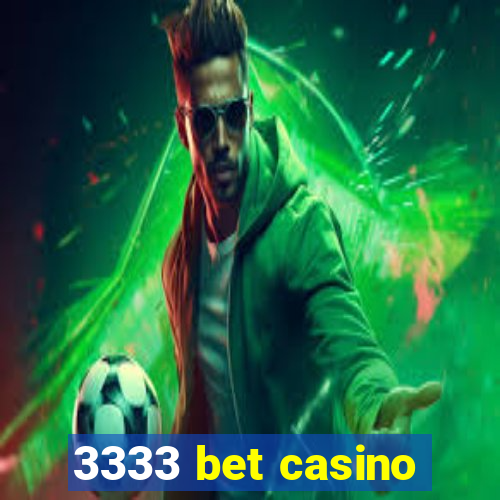 3333 bet casino