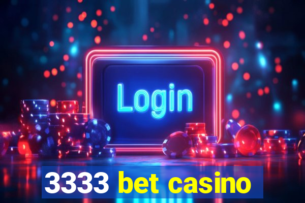 3333 bet casino