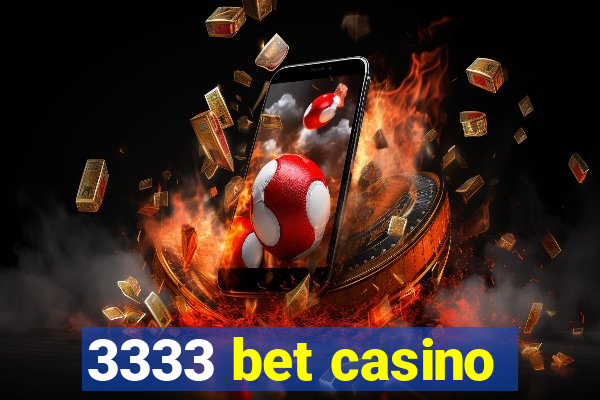 3333 bet casino