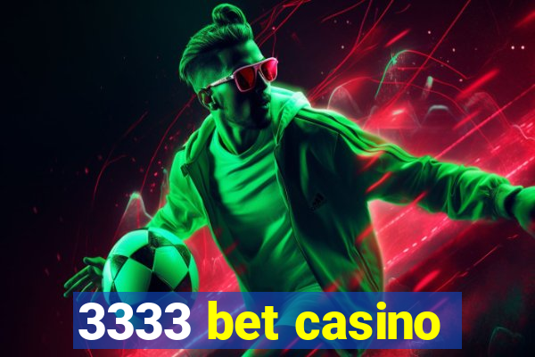 3333 bet casino