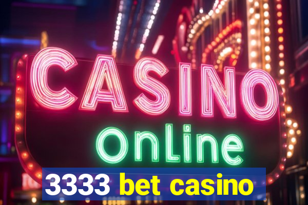 3333 bet casino