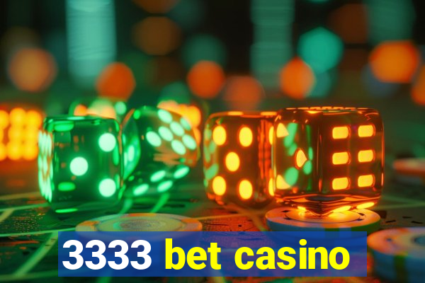 3333 bet casino