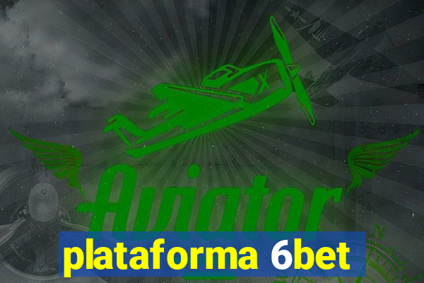 plataforma 6bet