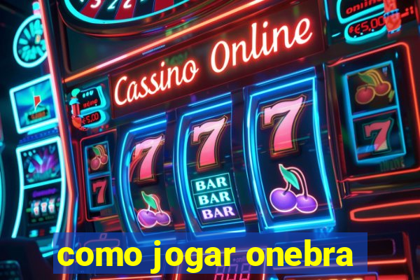 como jogar onebra