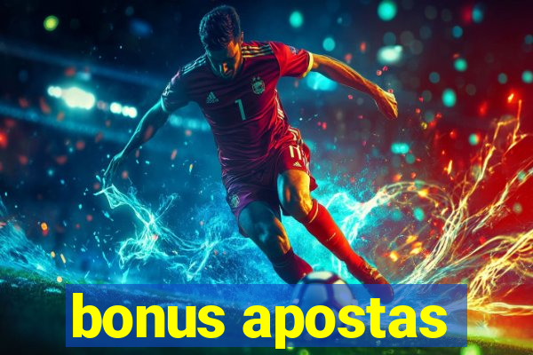 bonus apostas