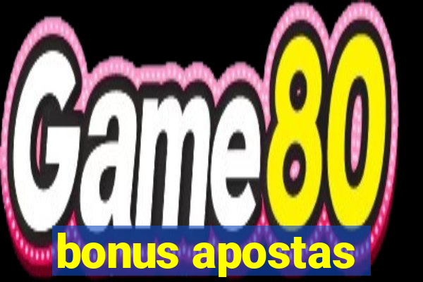 bonus apostas