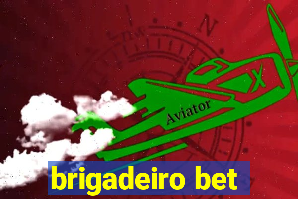 brigadeiro bet