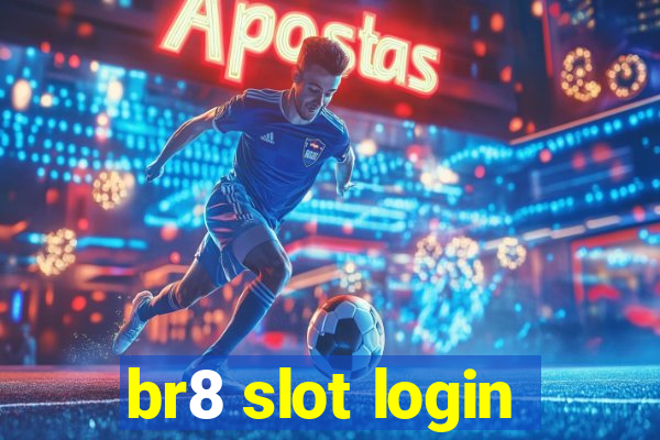 br8 slot login