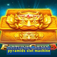 pyramids slot machine