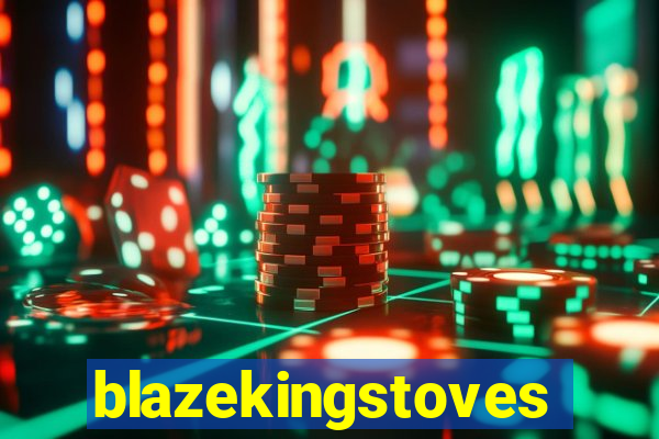 blazekingstoves